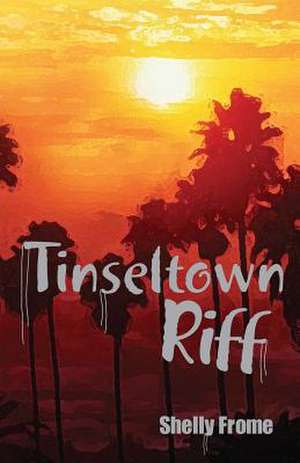 Tinseltown Riff de Shelly Frome