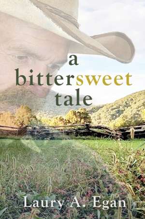 A Bittersweet Tale de Laury A. Egan