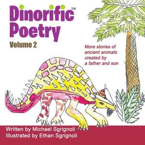 Dinorific Poetry Volume 2 de Michael Sgrignoli