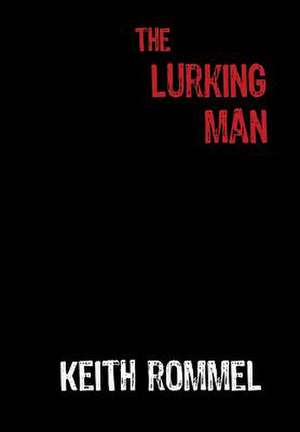 The Lurking Man de Keith Rommel