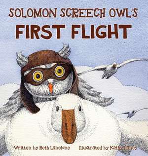 Solomon Screech Owl's First Flight de Beth Lancione