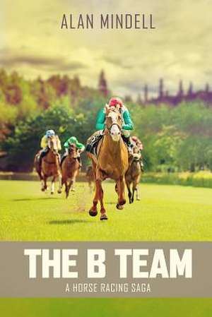 The B Team de Alan Mindell