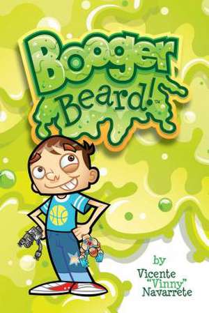 Booger Beard de Vincent Navarrette