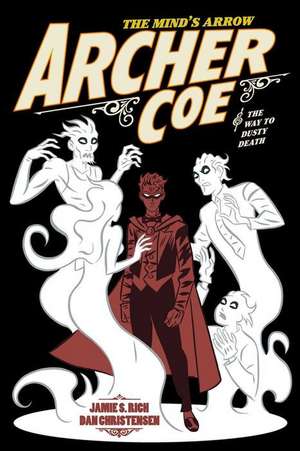 Archer Coe Vol. 2 de Jamie S Rich