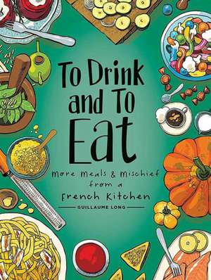 To Drink and to Eat Vol. 2 de Guillaume Long