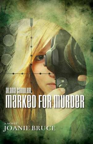 Alana Candler, Marked for Murder de Joanie Bruce