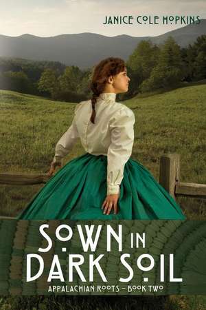 Sown in Dark Soil de Janice C. Hopkins