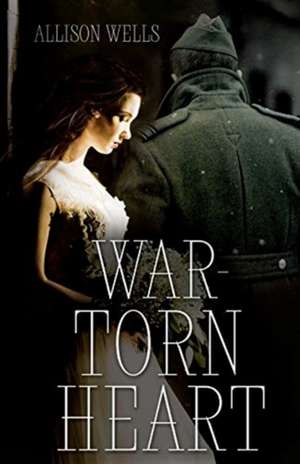 War-Torn Heart de Allison Wells