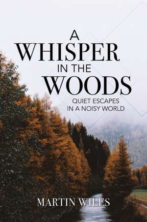 A Whisper in the Woods de Martin Wiles