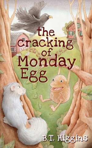 The Cracking of Monday Egg de B. T. Higgins