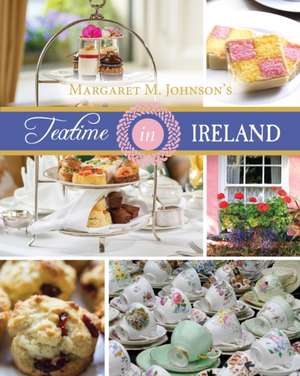 Teatime in Ireland de Margaret M. Johnson