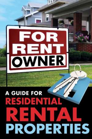 For Rent By Owner: A Guide for Residential Rental Properties de John Lack