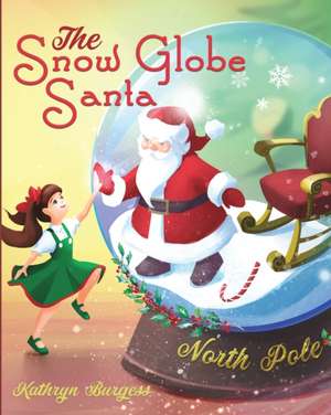 The Snow Globe Santa de Kathryn Burgess