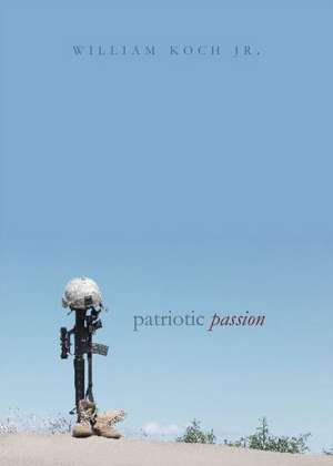 Patriotic Passion de Jr. Koch, William