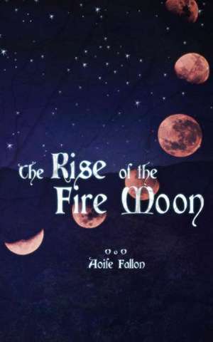 The Rise of the Fire Moon: Stand de Aoife Fallon