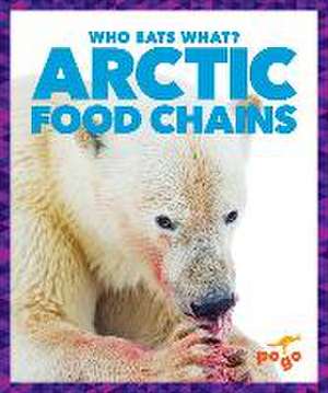 Arctic Food Chains de Rebecca Pettiford