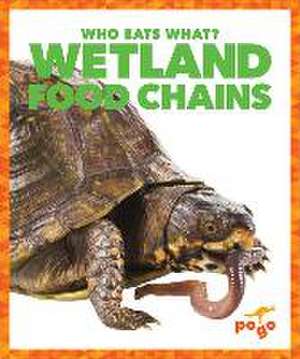 Wetlands Food Chains de Rebecca Pettiford