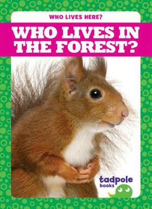 Who Lives in the Forest? de Jennifer Fretland VanVoorst