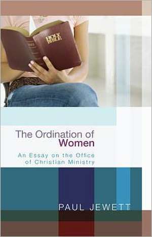 The Ordination of Women de Paul Jewett