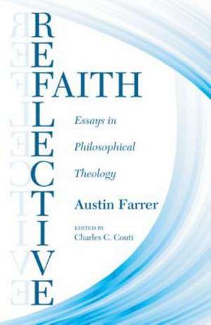 Reflective Faith: Essays in Philosophical Theology de Austin Farrer