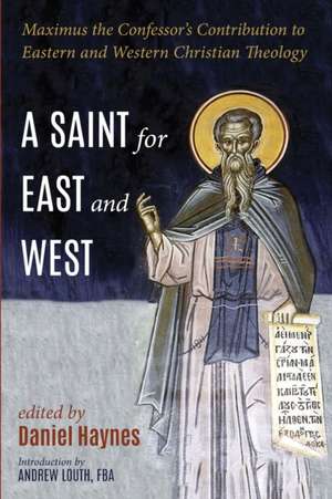 A Saint for East and West de Andrew Fba Louth