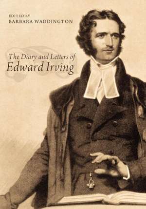 The Diary and Letters of Edward Irving de Edward Irving