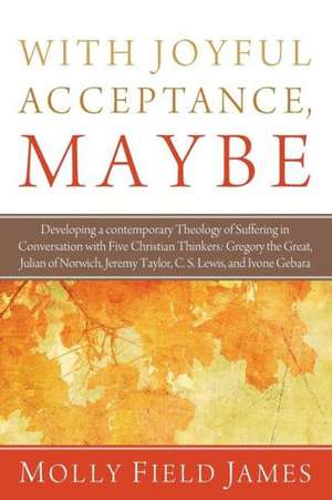 With Joyful Acceptance, Maybe: Gregory the Great, Julia de Molly Field James