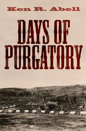 Days of Purgatory de Ken R. Abell