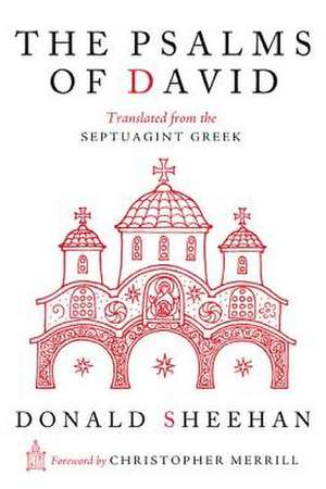 The Psalms of David: Translated from the Septuagint Greek de Christopher Merrill