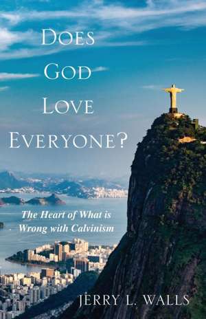 Does God Love Everyone? de Jerry L. Walls