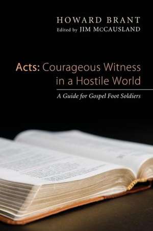 Acts: A Guide for Gospel Foot Soldiers de Howard Brant