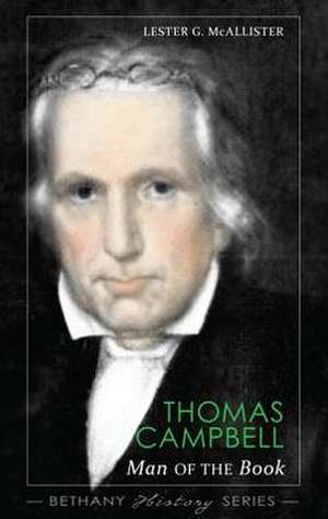 Thomas Campbell: Man of the Book de Lester G. McAllister