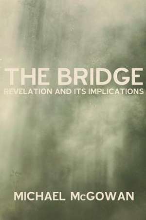 The Bridge de Michael W. McGowan