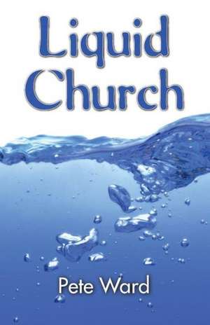 Liquid Church de PETER WARD