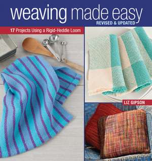 Weaving Made Easy, Revised and Updated de L Gipson