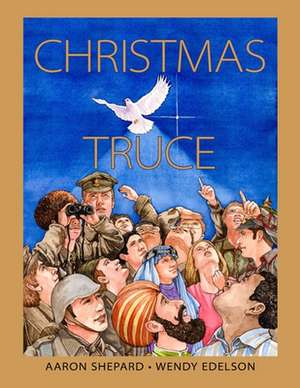 Christmas Truce de Aaron Shepard