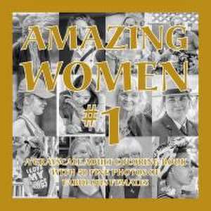 Amazing Women #1: A Grayscale Adult Coloring Book with 50 Fine Photos of Fabulous Females de Islander Coloring