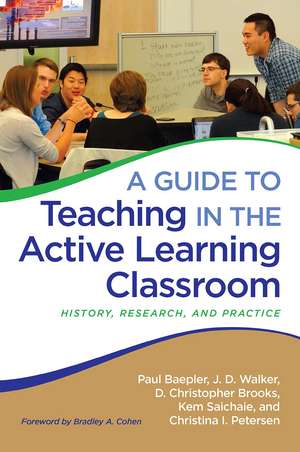 A Guide to Teaching in the Active Learning Classroom: History, Research, and Practice de Paul Baepler