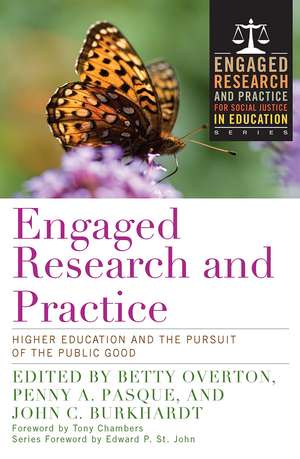 Engaged Research and Practice: Higher Education and the Pursuit of the Public Good de Betty Overton