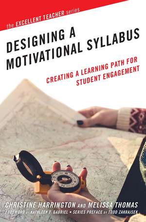 Designing a Motivational Syllabus: Creating a Learning Path for Student Engagement de Christine Harrington