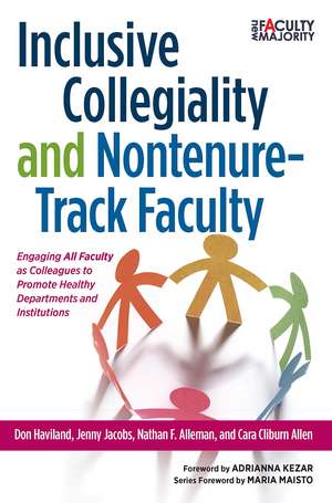 Inclusive Collegiality and Nontenure-Track Faculty: Engaging <B>All Faculty</b> as Colleagues to Promote Healthy Departments and Institutions de Don Haviland