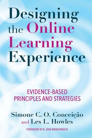 Designing the Online Learning Experience: Evidence-Based Principles and Strategies de Simone C. O. Conceição