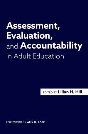 Assessment, Evaluation, and Accountability in Adult Education de Lilian H. Hill