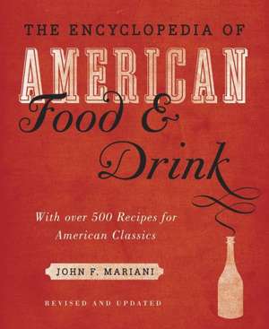 Encyclopedia of American Food and Drink de John F. Mariani