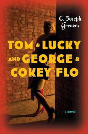 Tom & Lucky (and George & Cokey Flo) de C. Joseph Greaves