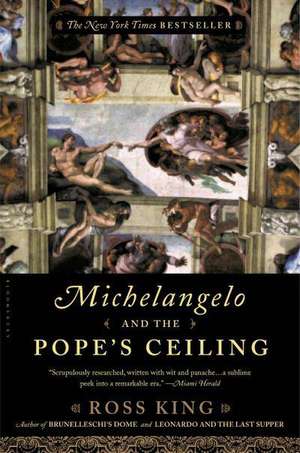 Michelangelo and the Pope's Ceiling de Ross King