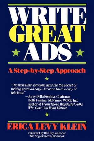 Write Great Ads: A Step-By-Step Approach de Eric A. Klein