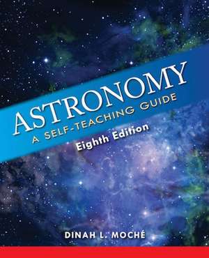 Astronomy: A Self-Teaching Guide de Dinah L Moche