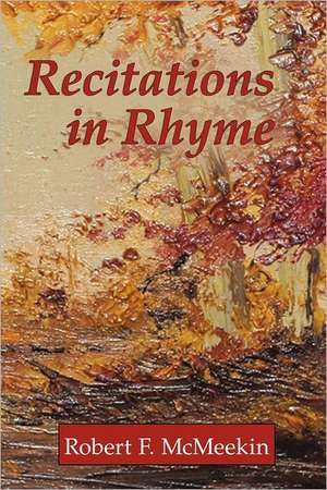 Recitations in Rhyme de Robert F. MC Meekin