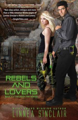 Rebels and Lovers de Linnea Sinclair